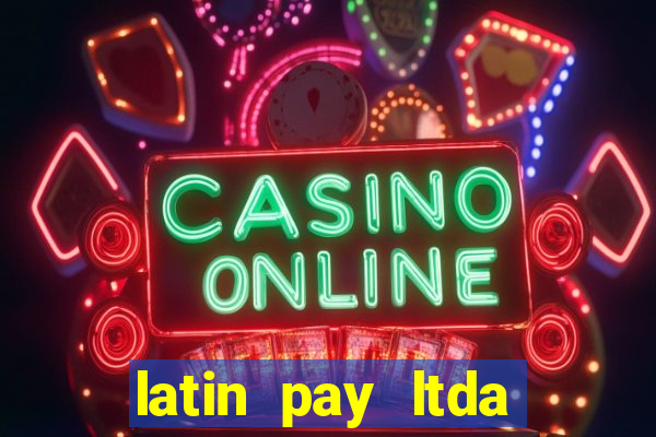 latin pay ltda jogos online